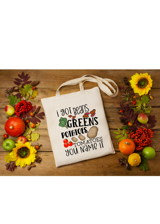 Grocery Canvas Tote (I Got Beans, Greens, Potatoes, Tomatoes, You Name It!)